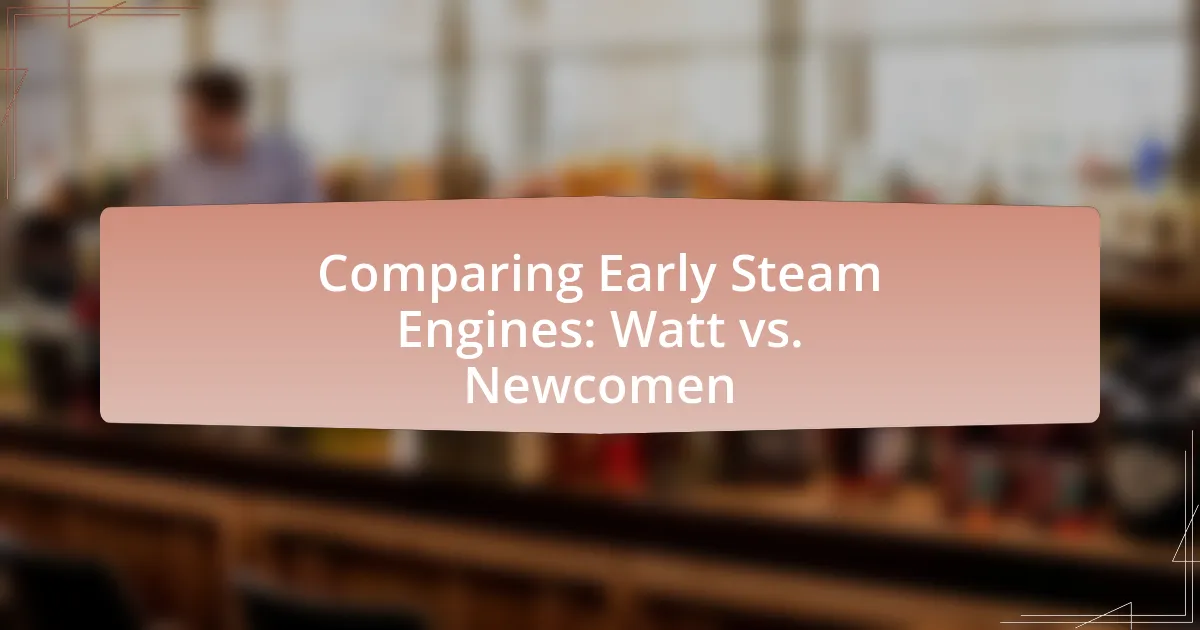 Comparing Early Steam Engines: Watt vs. Newcomen