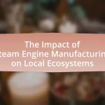 The Impact of Steam Engine Manufacturing on Local Ecosystems